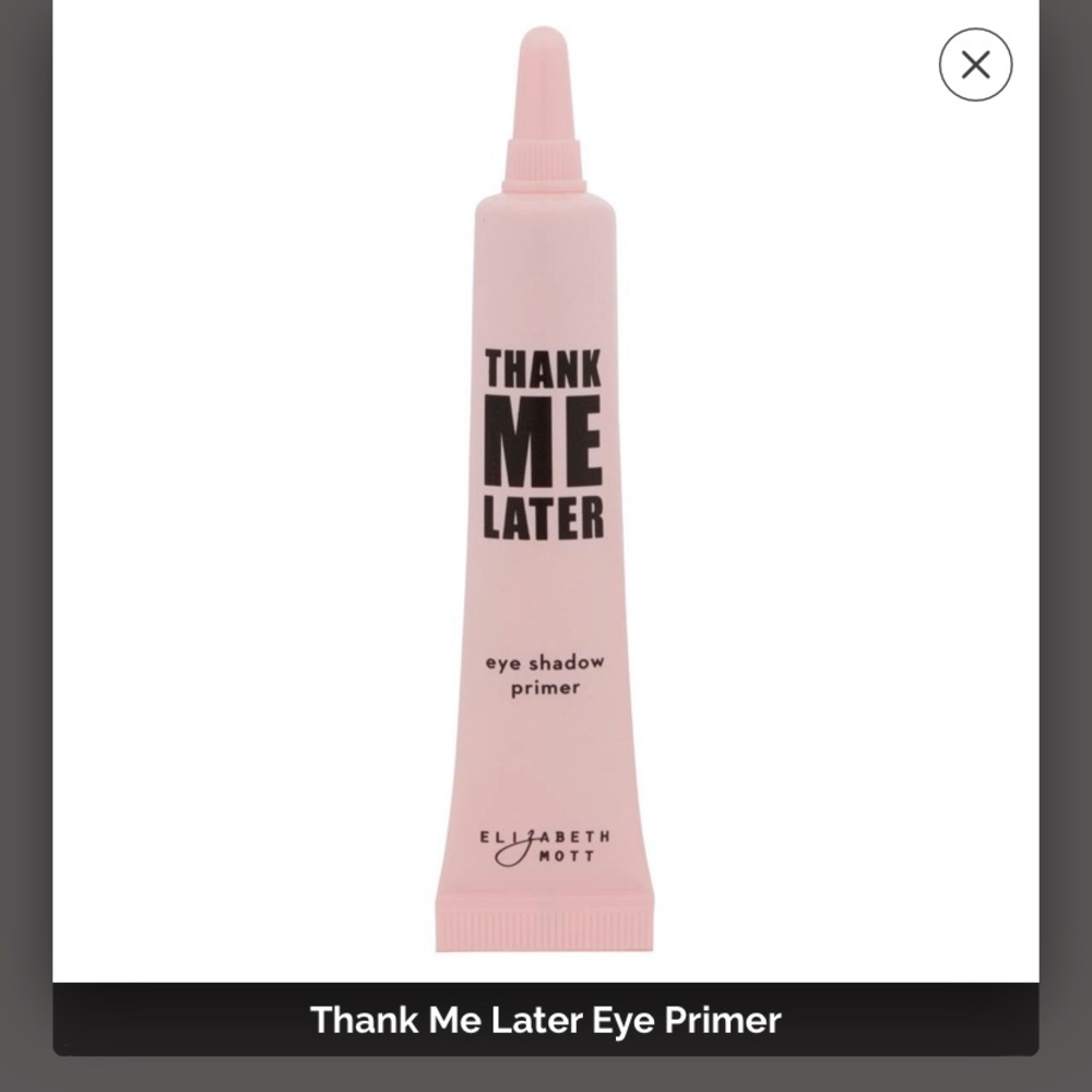 Elizabeth Mott thank me later eyeshadow primer